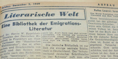 Zeitungsausschnitt aus der "Literarischen Welt" vom 02.12.1949, in dem von der Schaffung einer „Bibliothek der Emigrationsliteratur“ an der Deutschen Bibliothek berichtet wird.
