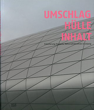 Cover "Umschlag, Hülle, Inhalt", Erweiterungsbau der DNB in Leipzig